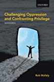 Challenging oppression and confronting privilege 3rd edition